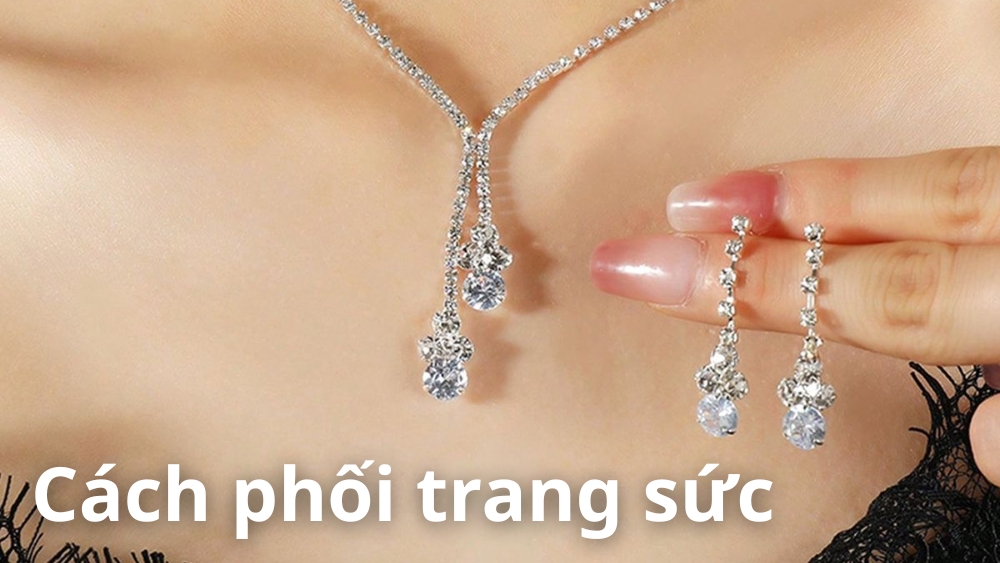 Cách Phối Trang Sức Hài Hòa, Đẹp, Ấn Tượng Và Sành Điệu Cách Phối Trang Sức Hài Hòa, Đẹp, Ấn Tượng Và Sành Điệu