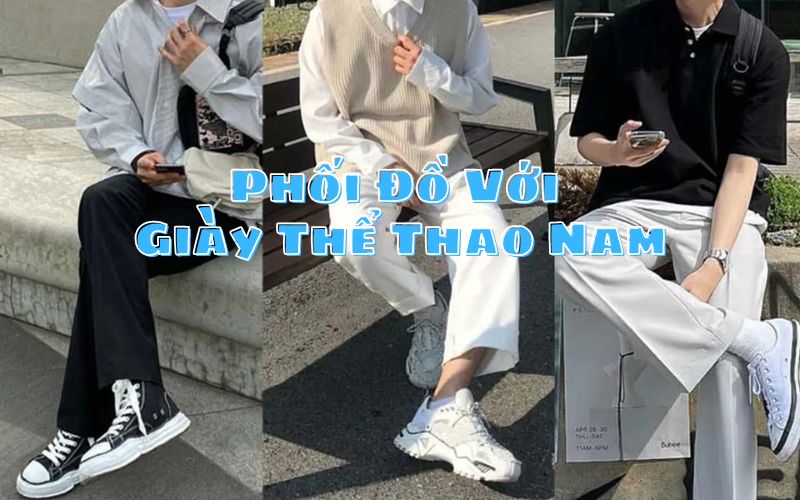 phối đồ với giày thể thao nam