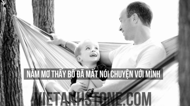 mơ thấy người thân đã khuất nói chuyện vui vẻ