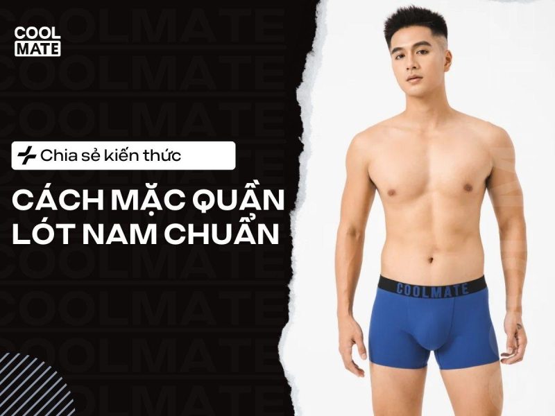 Cách mặc quần lót nam đúng cách siêu thoải mái
