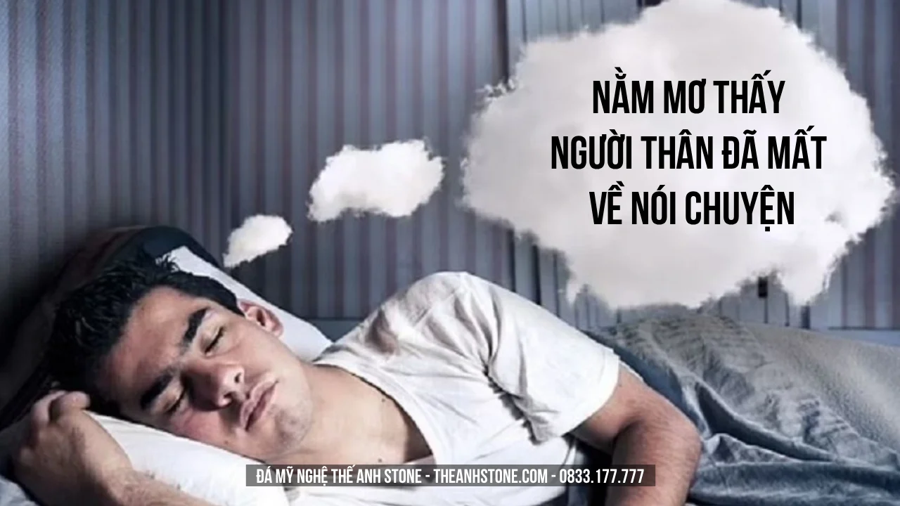 nằm mơ thấy người thân đã mất về nói chuyện
