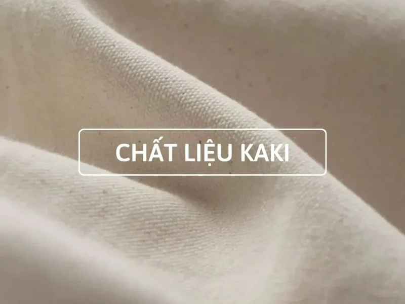 Đặc điểm nổi bật của chất vải Kaki