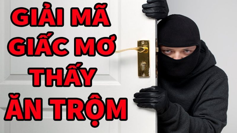 mơ thấy trộm vào nhà lấy tiền
