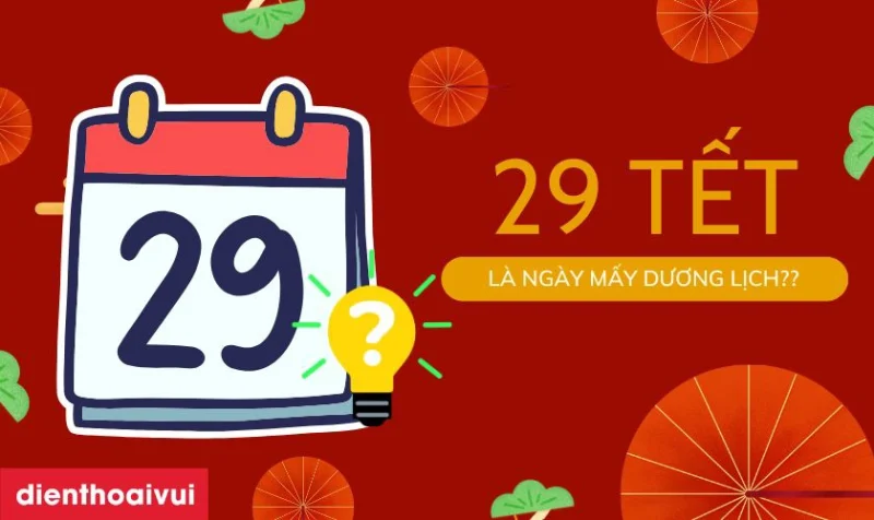 Xem ngày 29 tết có tốt không theo lịch vạn niên
