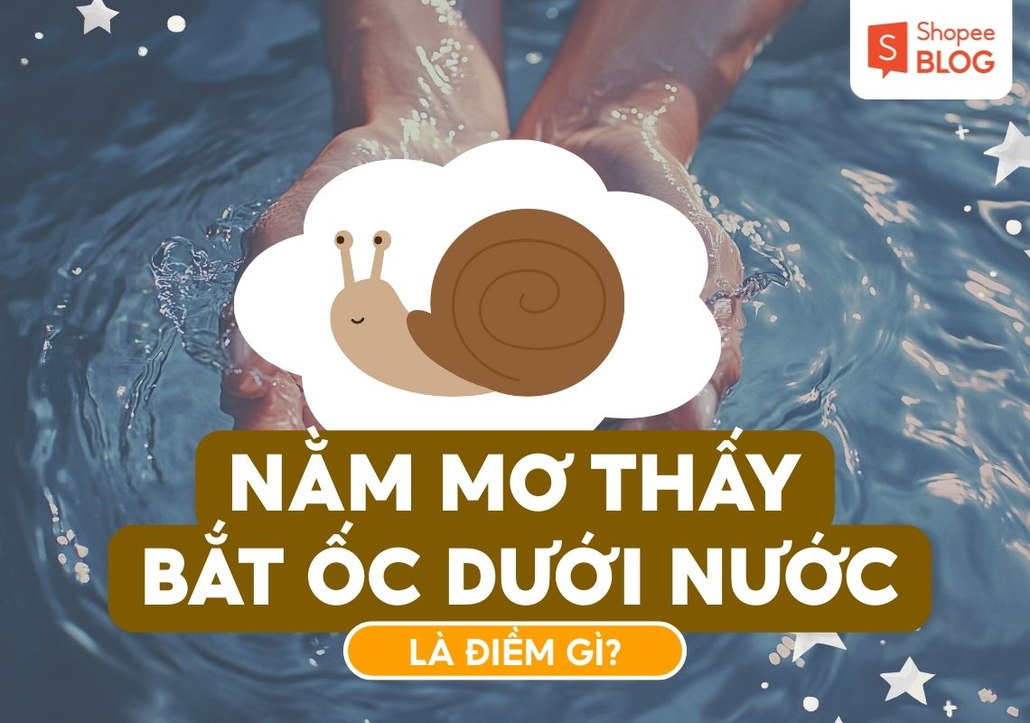 mơ thấy bắt ốc dưới nước