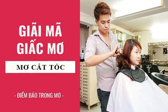 Mơ thấy người khác cắt tóc cho mình