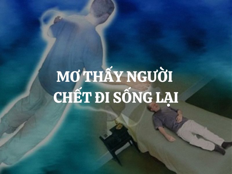 Mơ thấy người thân đã mất sống lại