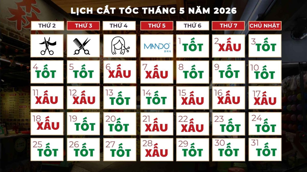 Lịch cắt tóc tháng 5 năm 2026 dương lịch
