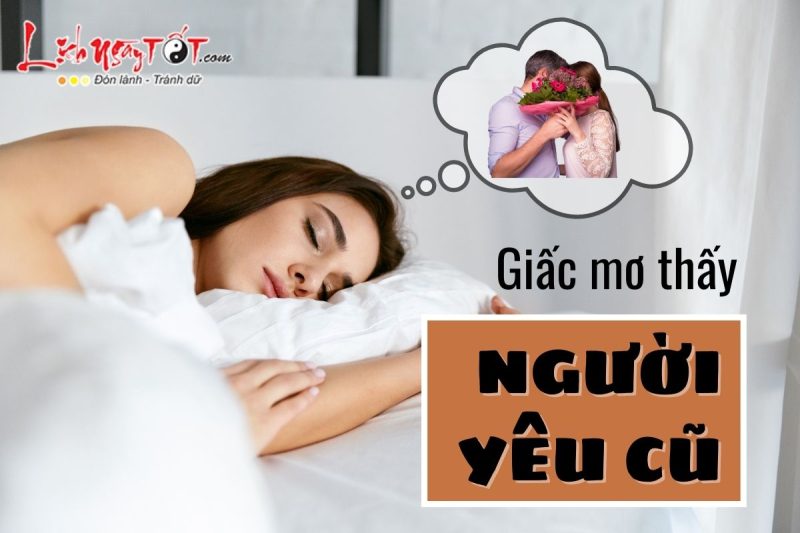 Nằm mơ thấy người yêu cũ quay lại